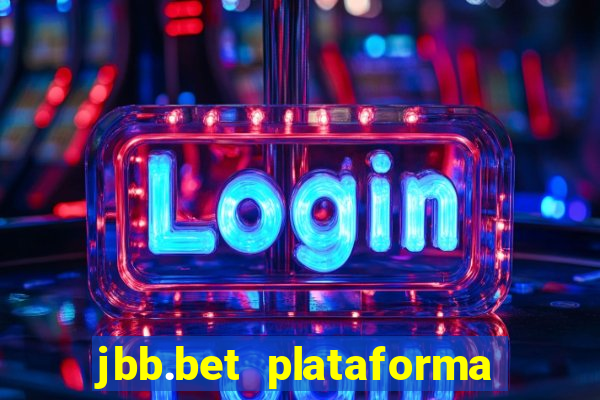 jbb.bet plataforma de jogos